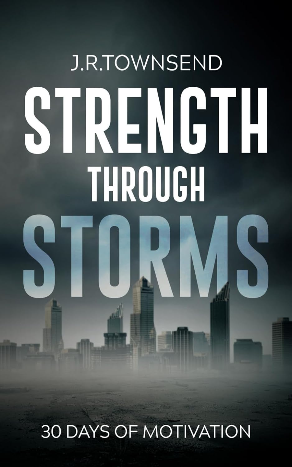 Strength Through Storms: 30 Days of Motivation - book cover