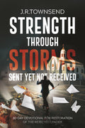 Strength Through Storms: Sent Yet Not Received - book cover