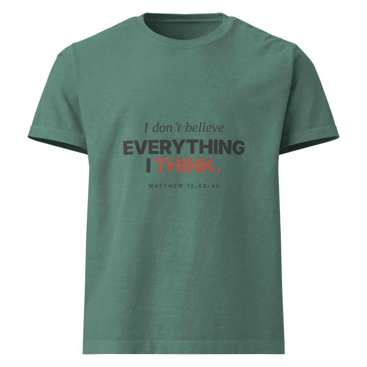 I Don't Believe Everything I Think Renewed Mind t-shirt - view 1