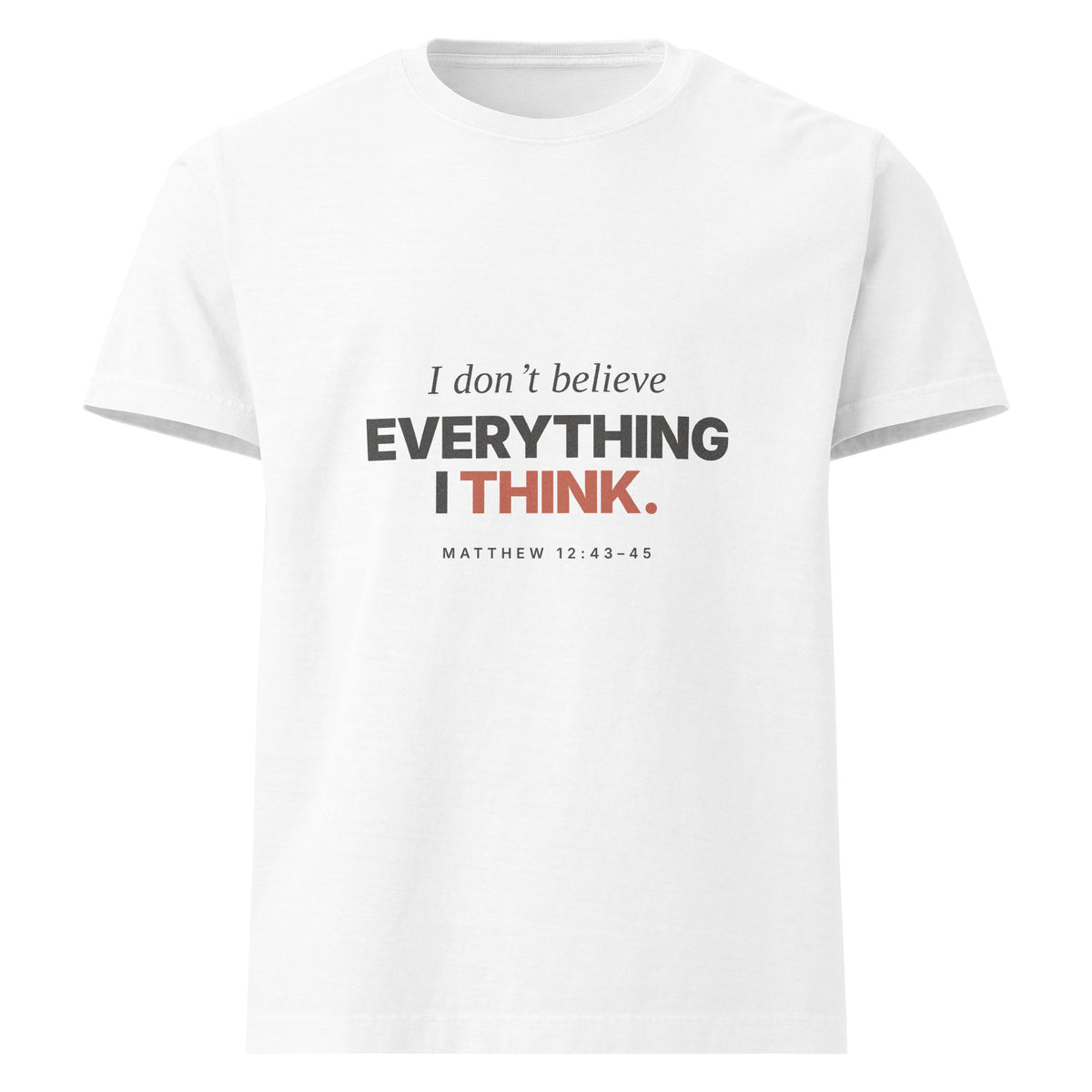 I Don't Believe Everything I Think Renewed Mind t-shirt - view 5
